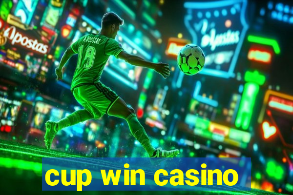 cup win casino